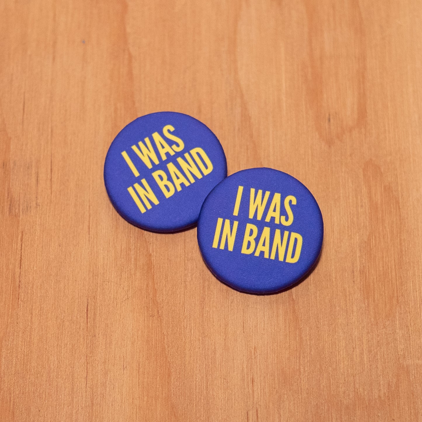 I Was In Band 1.25” button